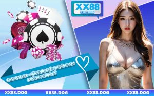 Casino XX88 - Sân Chơi Giải Trí Đỉnh Cao Không Thể Bỏ Lỡ