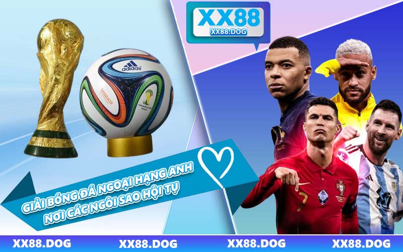 Giải Bóng Đá Ngoại Hạng Anh - Nơi Các Ngôi Sao Hội Tụ