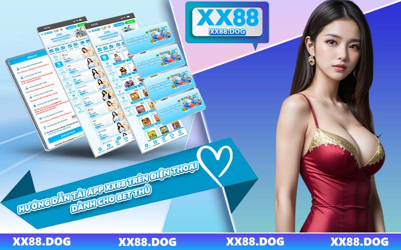 Hướng Dẫn Tải App XX88 Trên Điện Thoại Dành Cho Bet Thủ