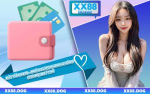 Rút Tiền XX88 - Hoàn Cược Nhanh Chóng Cho Mọi Bet Thủ