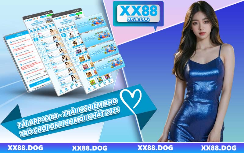 Tải App XX88 - Trải Nghiệm Kho Trò Chơi Online Mới Nhất 2025