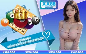 Xổ Số XX88 - Đổi Đời Chỉ Vài Phút Chơi Cược