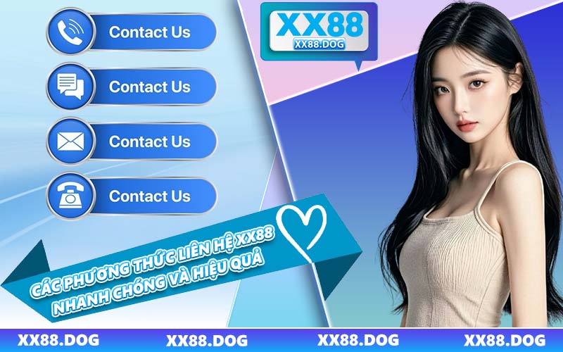 Các Phương Thức Liên Hệ XX88 Nhanh Chóng Và Hiệu Quả