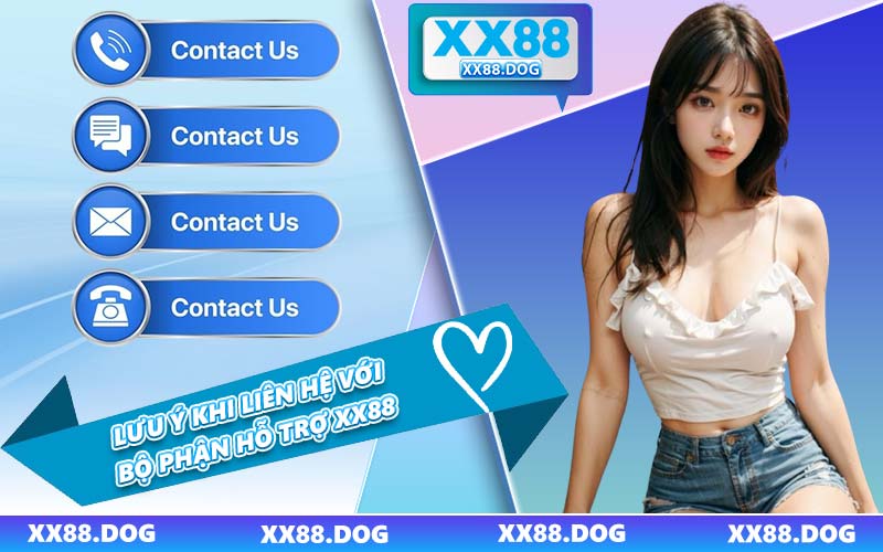 Lưu Ý Khi Liên Hệ Với Bộ Phận Hỗ Trợ XX88