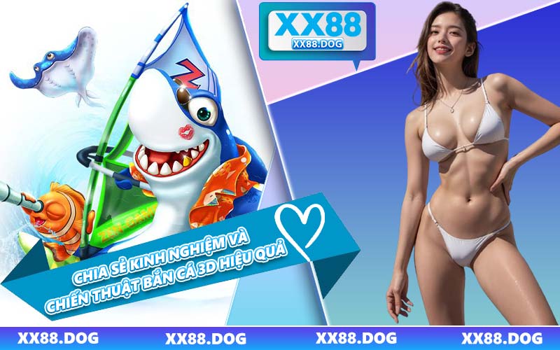 Chia Sẻ Kinh Nghiệm Và Chiến Thuật Bắn Cá 3D Hiệu Quả