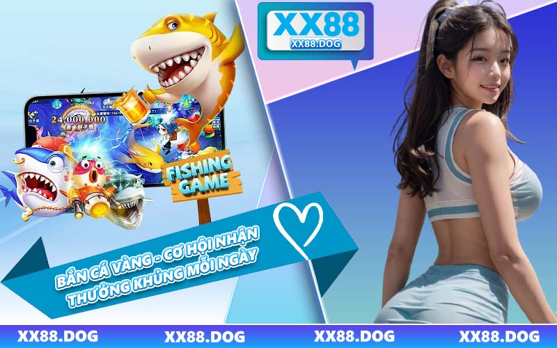 Bắn Cá Vàng - Cơ Hội Nhận Thưởng Khủng Mỗi Ngày